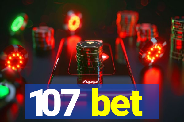 107 bet